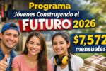 Programa Jóvenes Construyendo el Futuro 2026: $7,572 mensuales, cómo registrarse y calendario de pagos