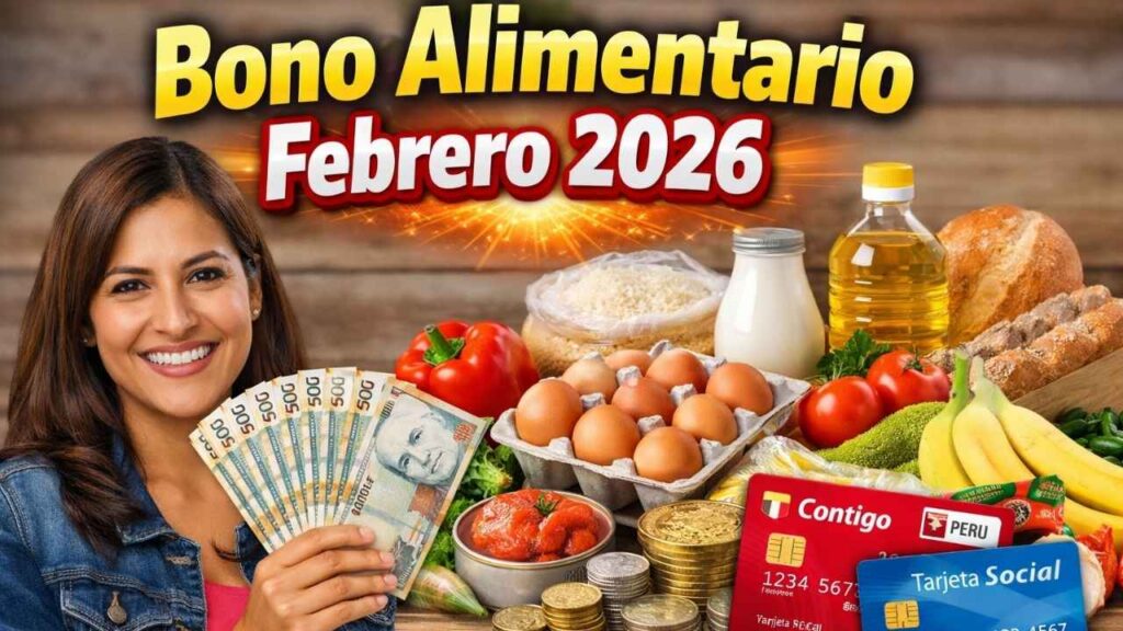 Bono alimentario febrero 2026 – monto actualizado, beneficiarios y fechas de entrega