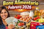Bono alimentario febrero 2026 – monto actualizado, beneficiarios y fechas de entrega
