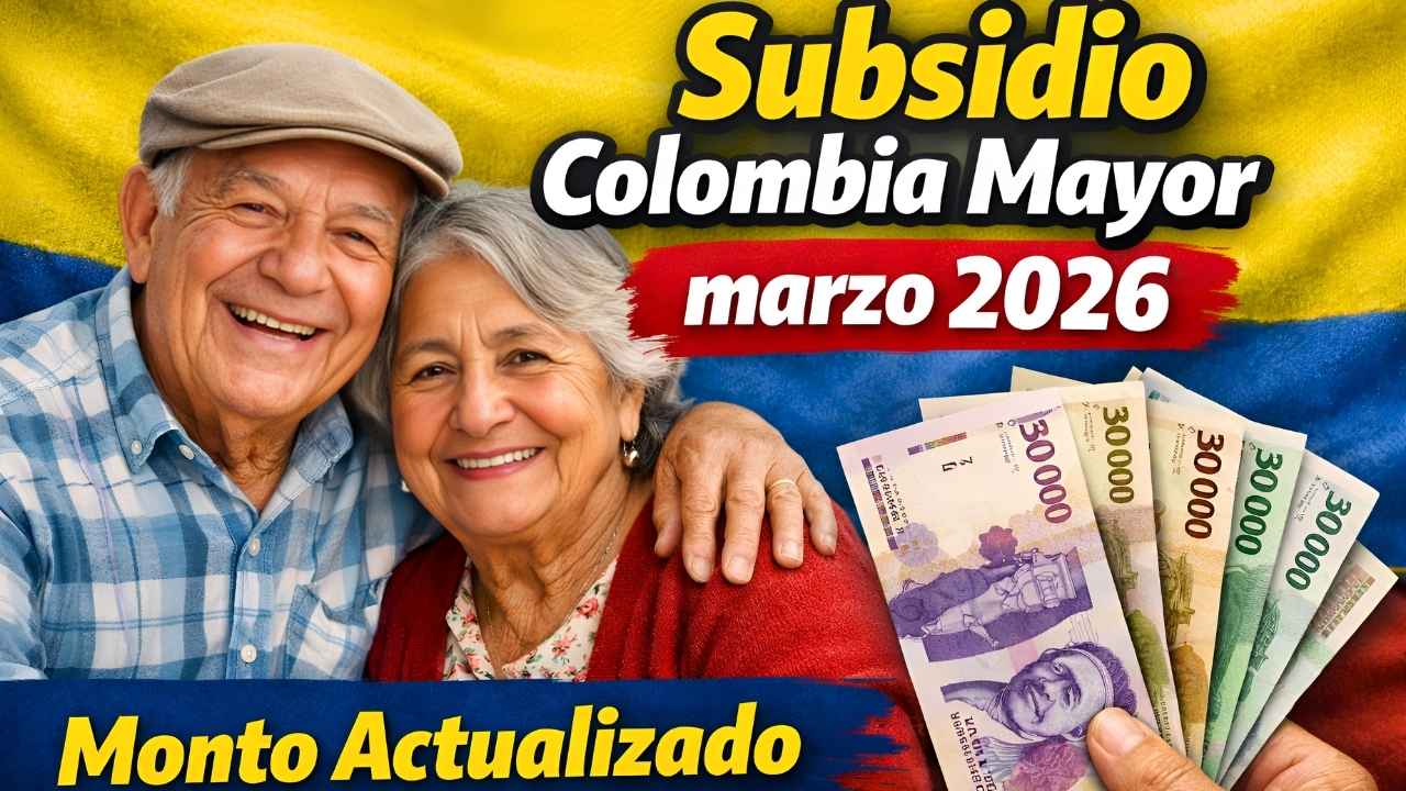 Subsidio Colombia Mayor marzo 2026: monto actualizado, beneficiarios y fechas oficiales de pago