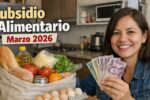 Subsidio Alimentario Marzo 2026: quiénes lo recibirán y cómo inscribirse