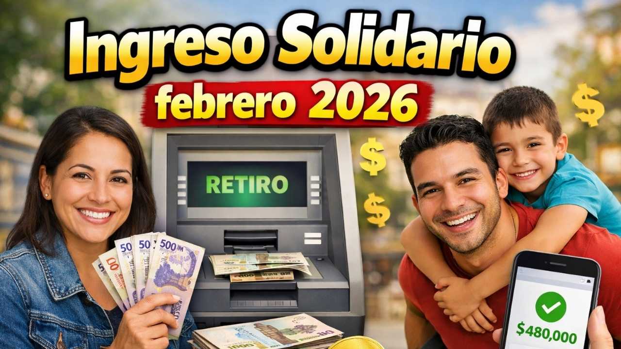 Ingreso Solidario febrero 2026: $500,000 para hogares de bajos ingresos, cómo reclamar y fecha de giro
