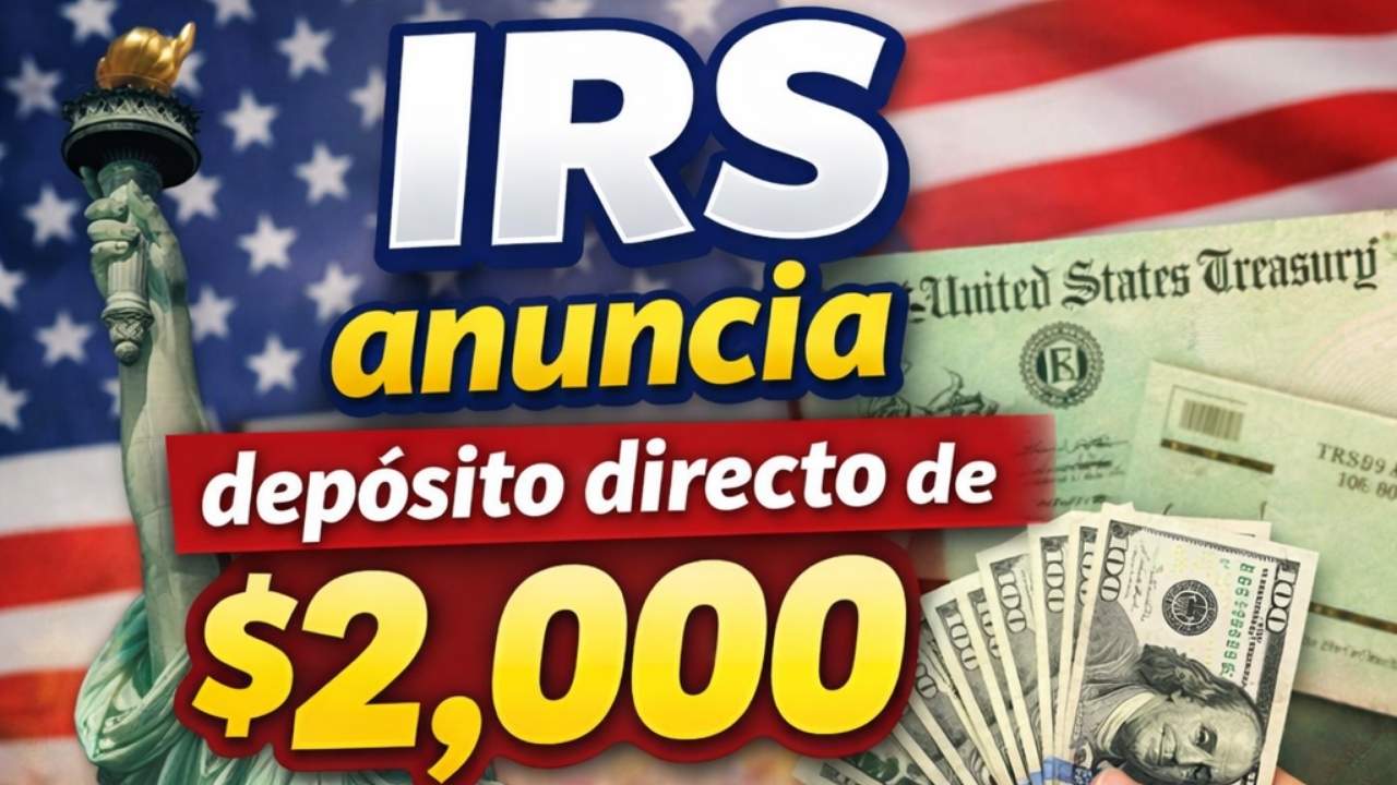 IRS anuncia depósito directo de $2,000 – Calendario de pagos y guía de elegibilidad febrero 2026