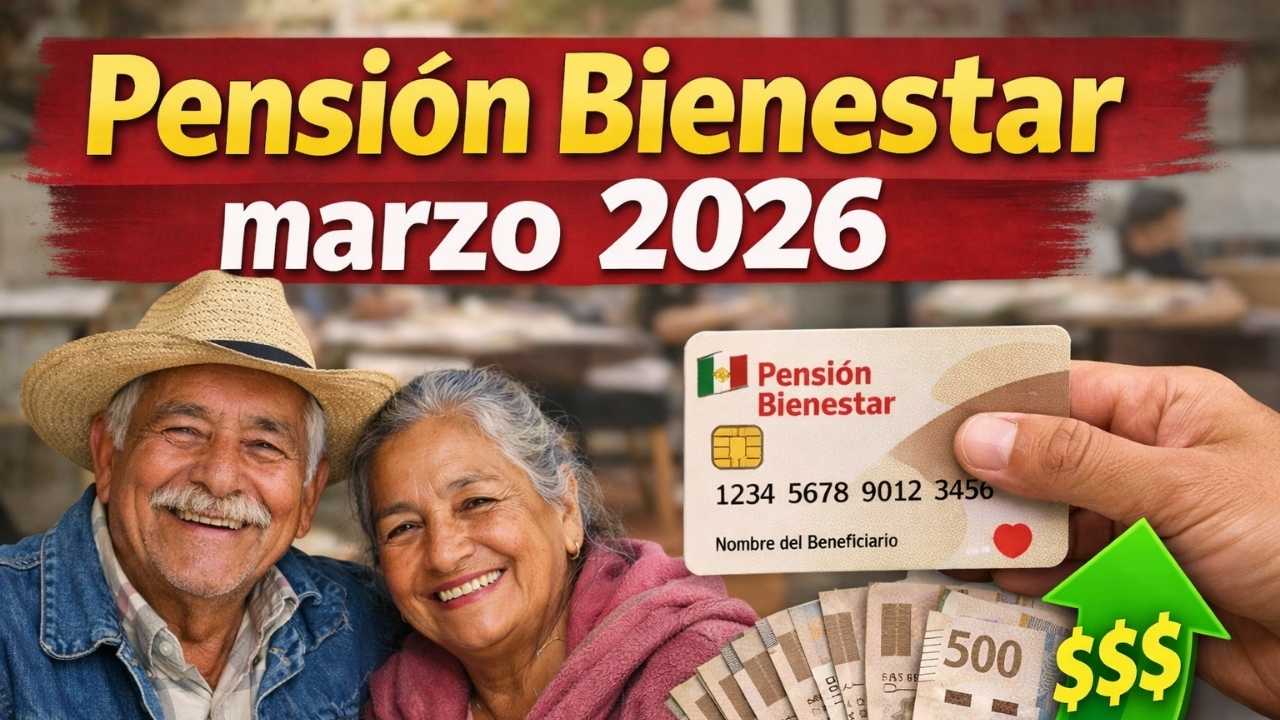 Pensión Bienestar marzo 2026: cuánto se cobra, quiénes son beneficiarios y fechas oficiales de pago en México